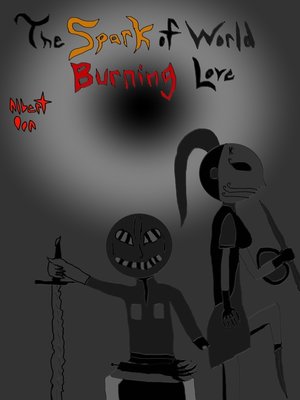 cover image of The Spark of World Burning Love